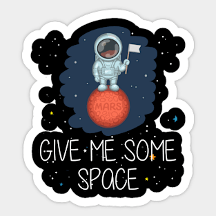 Give Me Some Space Sticker